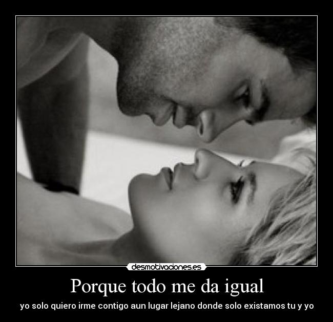 Porque todo me da igual - 