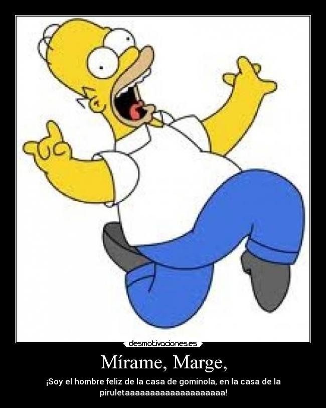 Mírame, Marge, -