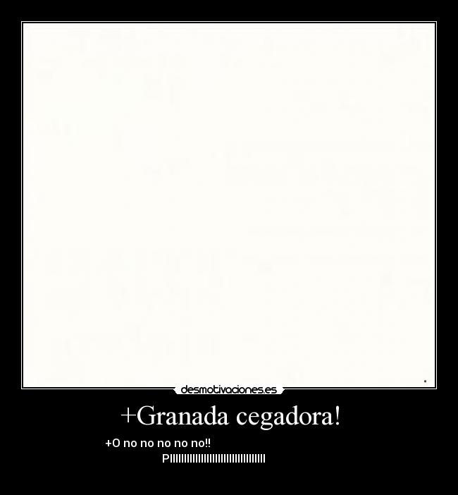 +Granada cegadora! -