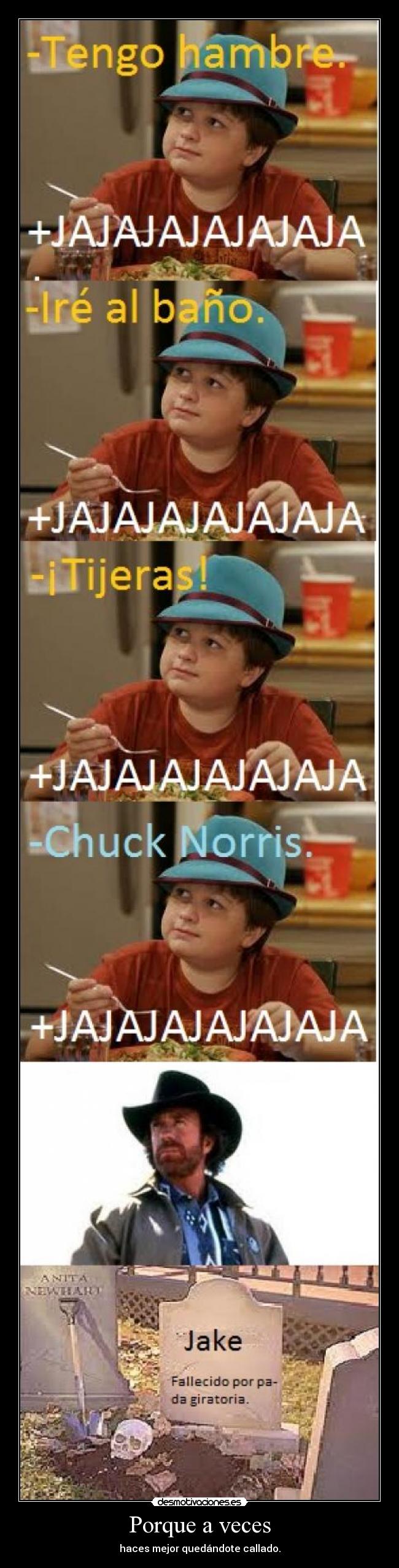 Porque a veces - haces mejor quedándote callado.