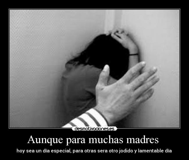 Aunque para muchas madres -