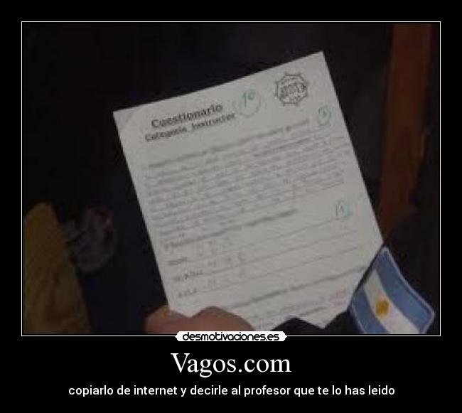 Vagos.com - copiarlo de internet y decirle al profesor que te lo has leido