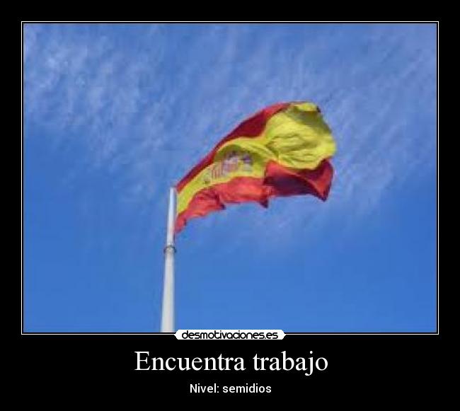 Encuentra trabajo - Nivel: semidios