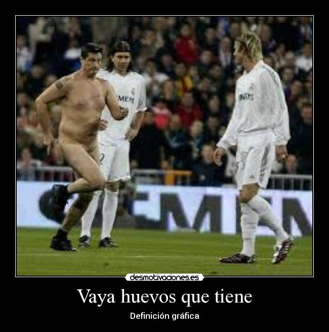 Vaya huevos que tiene - Definición gráfica