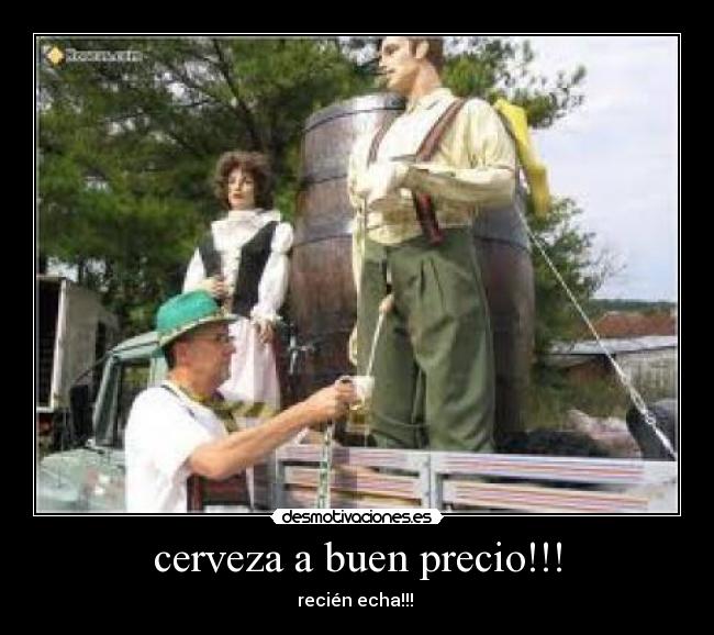 cerveza a buen precio!!! - recién echa!!!
