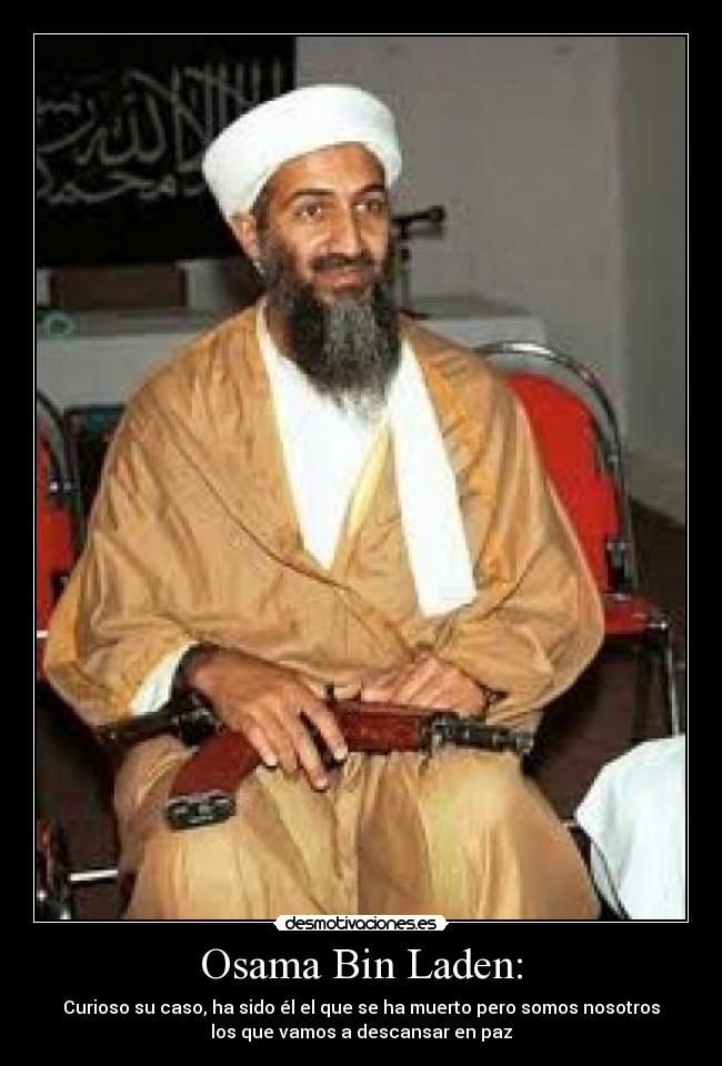 Osama Bin Laden: -