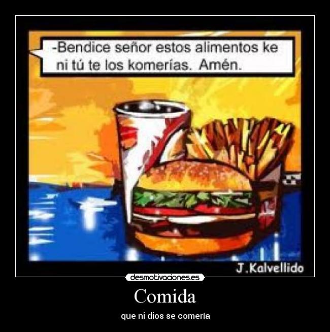 Comida - que ni dios se comería