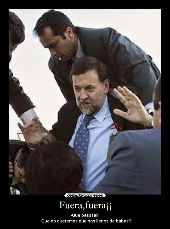 Fuera,fuera¡¡ - -Que passsa!!!!
-Que no queremos que nos llenes de babas!!