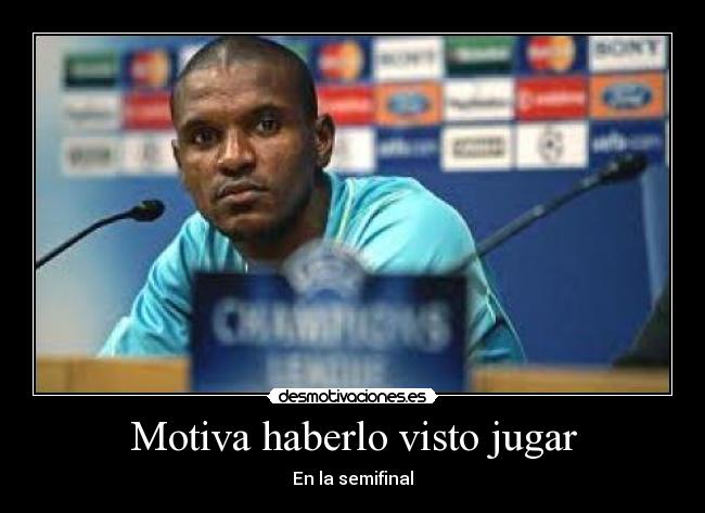 Motiva haberlo visto jugar -