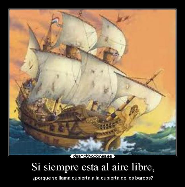 Si siempre esta al aire libre, -