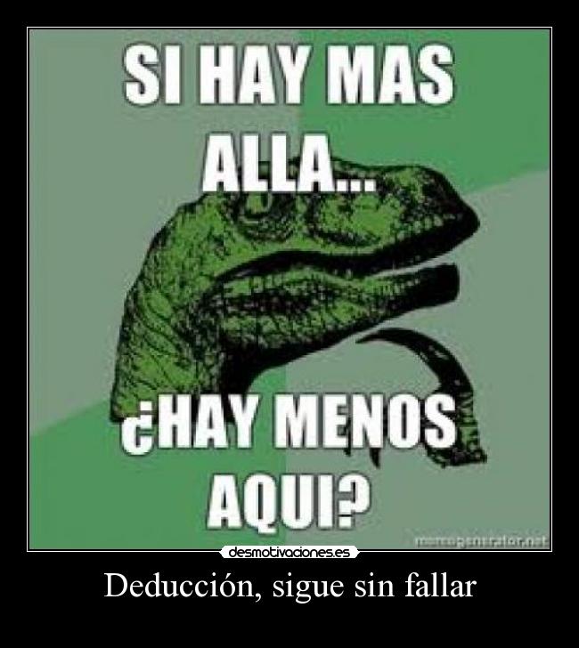 Deducción, sigue sin fallar -