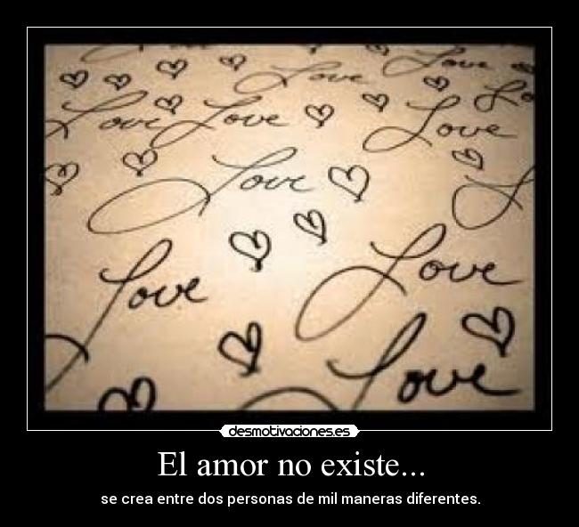 El amor no existe... -