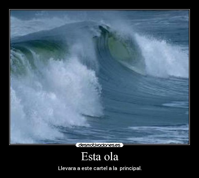 Esta ola - Llevara a este cartel a la principal.