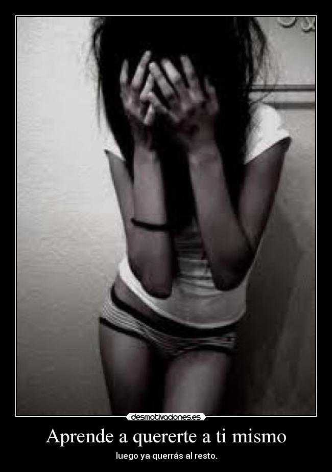 Aprende a quererte a ti mismo -