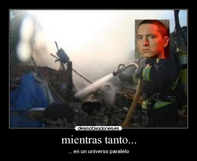 mientras tanto... - ... en un universo paralelo
