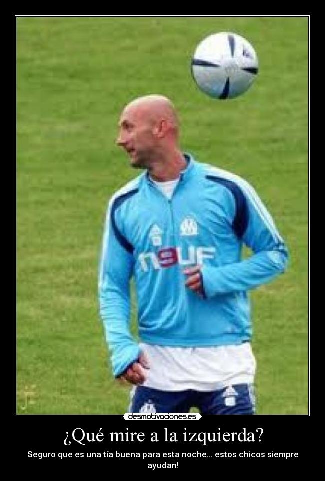 ¿Qué mire a la izquierda? -