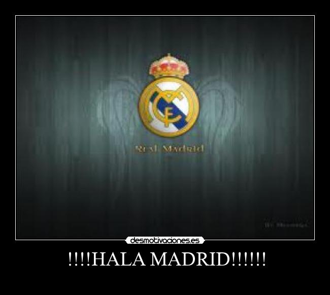 !!!!HALA MADRID!!!!!! -