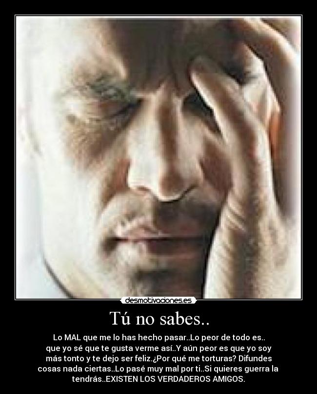 Tú no sabes.. -