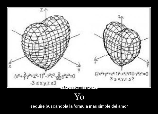 Yo - seguiré buscándola la formula mas simple del amor