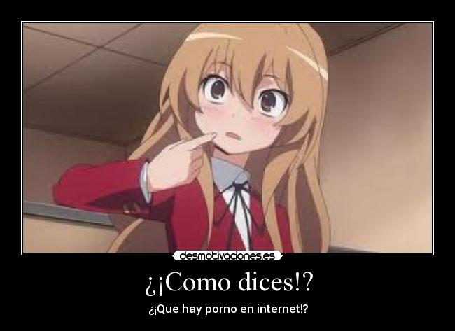 ¿¡Como dices!? -