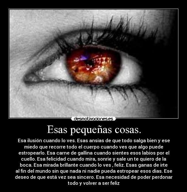 Esas pequeñas cosas. -