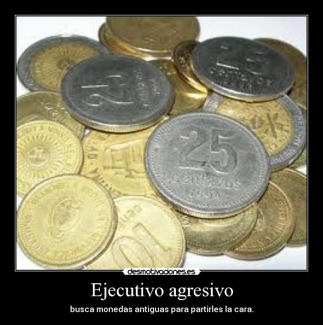 Ejecutivo agresivo -