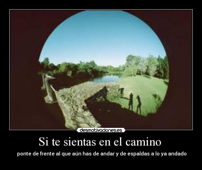 Si te sientas en el camino -