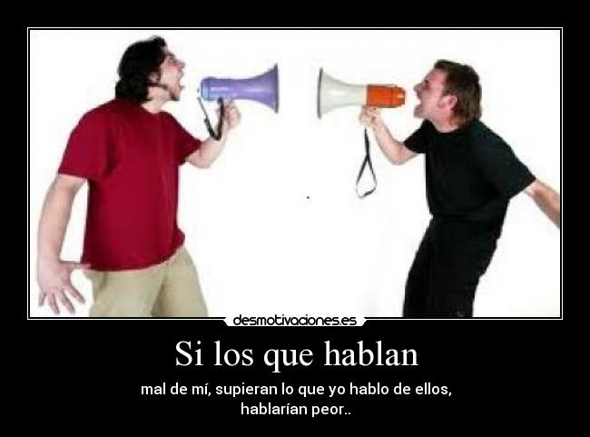 Si los que hablan -