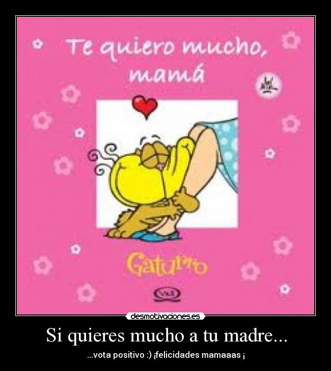 Si quieres mucho a tu madre... - 