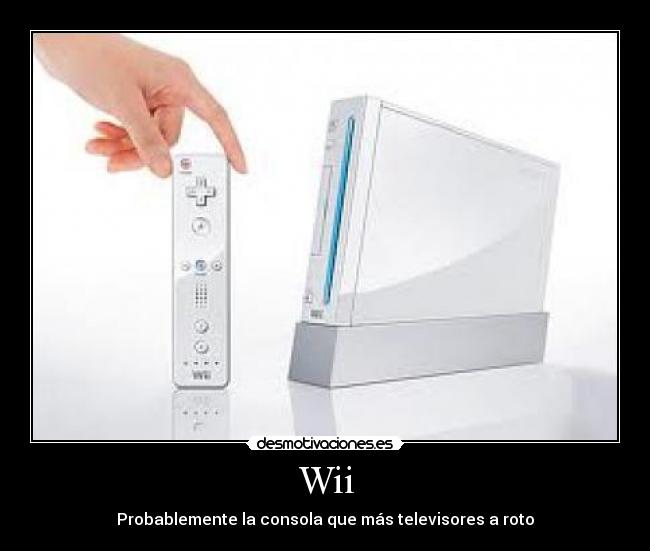 Wii - Probablemente la consola que más televisores a roto