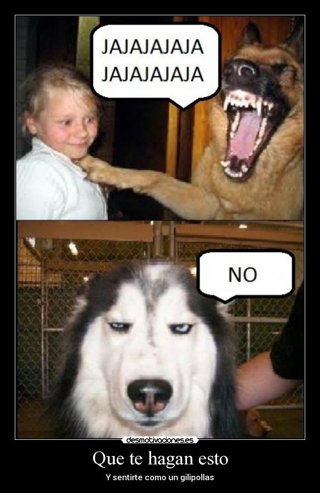 Que te hagan esto - Y sentirte como un gilipollas