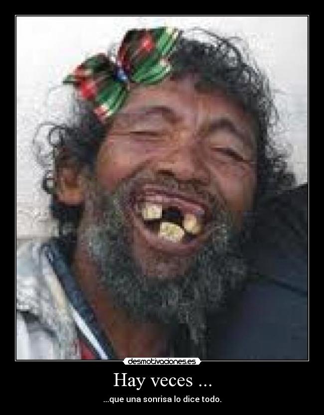 Hay veces ... -