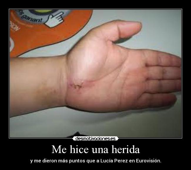 Me hice una herida -