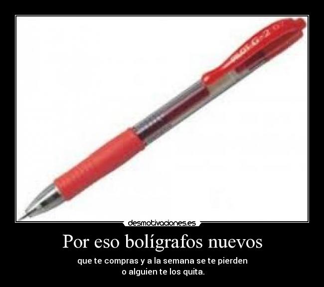 Por eso bolígrafos nuevos -