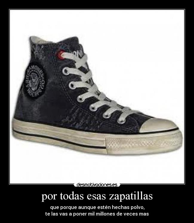 por todas esas zapatillas - 