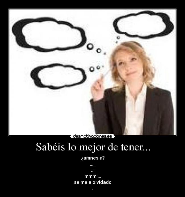 Sabéis lo mejor de tener... - 