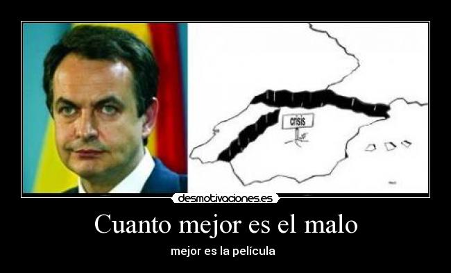 Cuanto mejor es el malo -