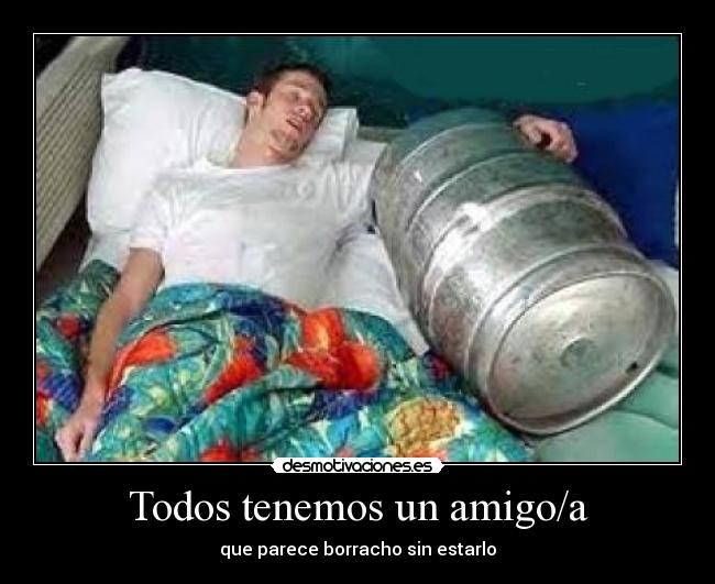 Todos tenemos un amigo/a -