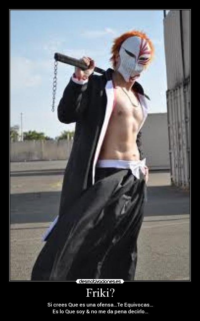 Friki? -