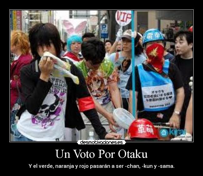 Un Voto Por Otaku - Y el verde, naranja y rojo pasarán a ser -chan, -kun y -sama.
