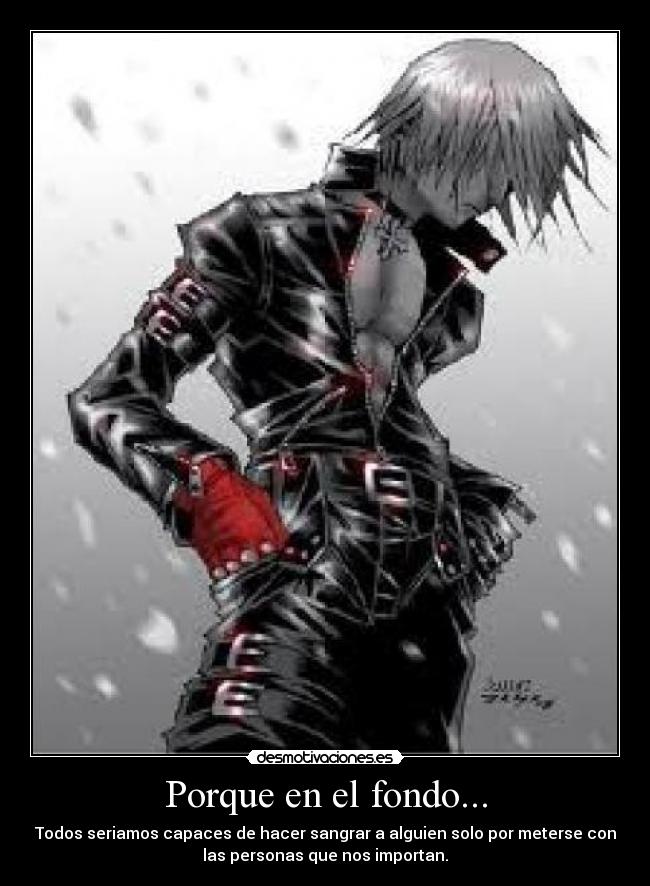 Porque en el fondo... -