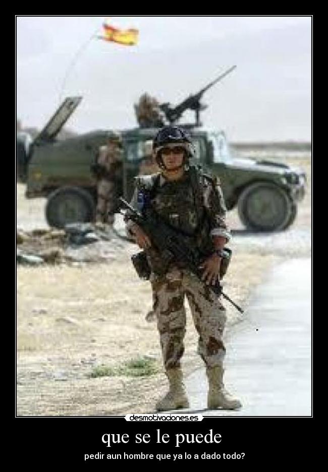 que se le puede - pedir aun hombre que ya lo a dado todo?