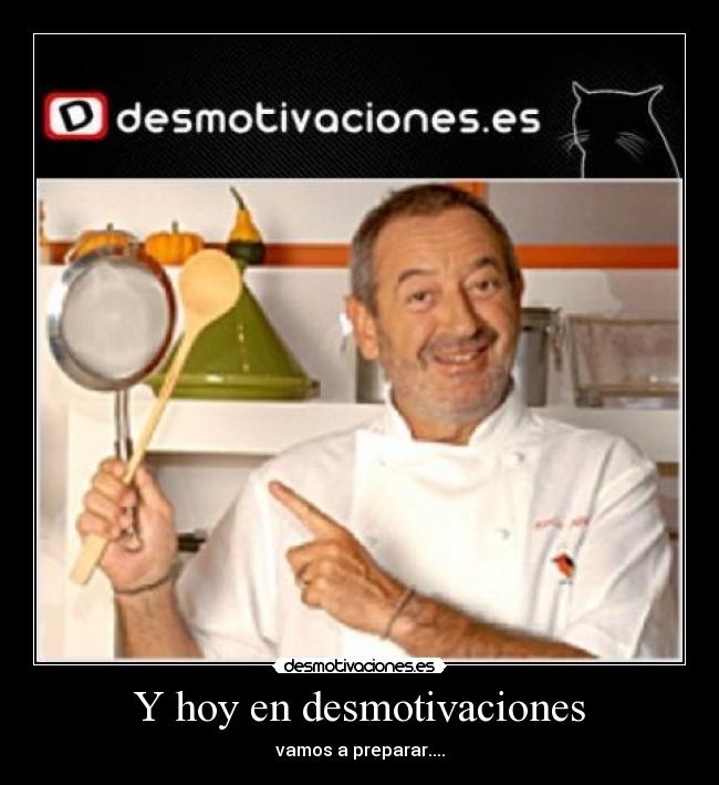 Y hoy en desmotivaciones - vamos a preparar....