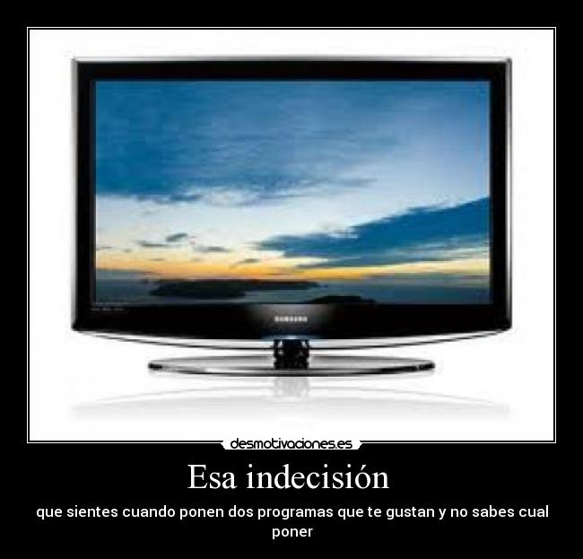 Esa indecisión  - 