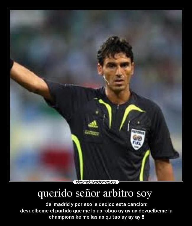 querido señor arbitro soy  - 