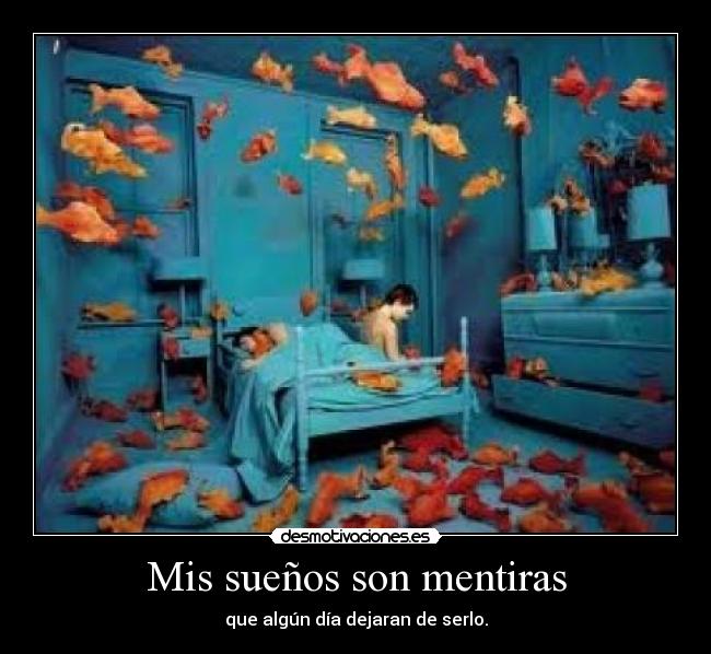 Mis sueños son mentiras -