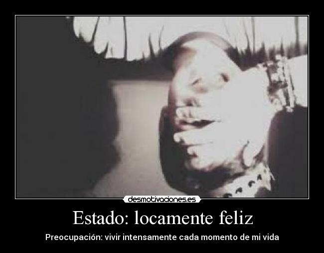 Estado: locamente feliz -