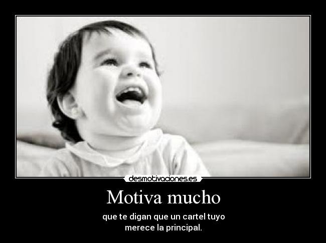 Motiva mucho -