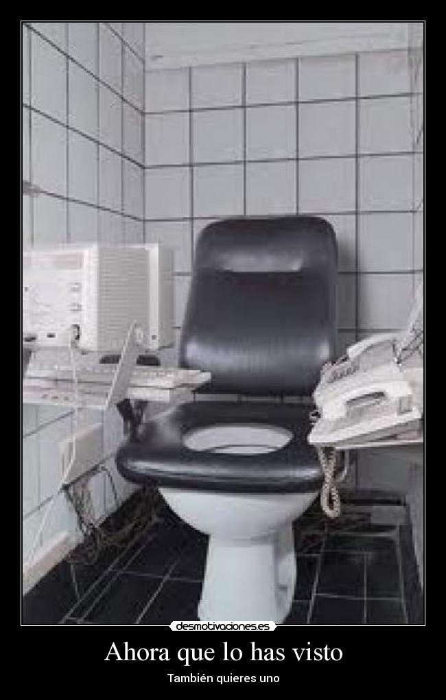 Ahora que lo has visto - También quieres uno