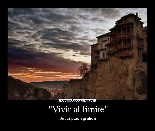 Vivir al límite - Descripción gráfica
